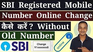 How To Change / Update SBI Registered Mobile Number Online Without Old Mobile Number Lost / Closed ?