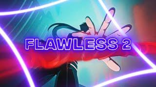 FLAWLESS 2「Flow Edit」