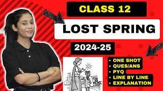 Lost Spring  Class 12 | One Shot | Lost Spring Class 12 Full ( हिंदी में ) Explained | 2024-25