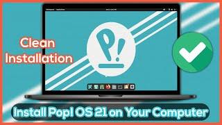 How to Install Pop! OS 21 on Your Computer - Clean Installation Step By Step