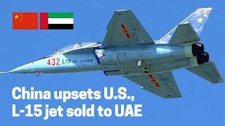 UAE buys Chinese L15 fighter trainer jet, upsets the U.S., endangers F-35 fighter contract