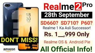 Realme 2 Pro Launch Date: Processor & Price -OFFICIAL PROOF- Specifications, PUBG HUGE UPGRADE SD660