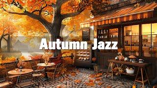 Autumn Jazz Relaxing Music - Mornign Coffee Shop Ambience with Smooth Jazz for Stress Relief