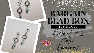 Project 2 Cute Earrings | Bargain Bead Box June 2024: Sunken Treasure | Thunderhorse Descendant