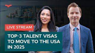 TOP-3 TALENT VISAS TO MOVE TO THE U.S. IN 2025