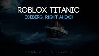 Roblox Titanic - Iceberg, Right Ahead! (Cover)