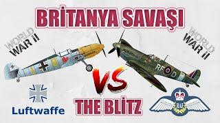 BRİTANYA SAVAŞI - LUFTWAFFE VE ROYAL AİR FORCE 2. dünya savaşı tarihi