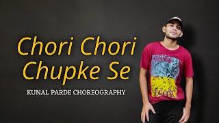 Chori Chori Chupke Se | Kunal Parde Dance Choreography