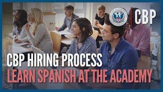 Border Patrol Teaches You the Skills You Need - Learn Spanish at the Academy - Hiring Process  | CBP