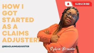 How I Got Started As A Claims Adjuster!