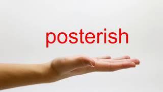 How to Pronounce posterish - American English