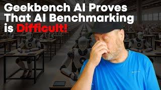 Geekbench AI Shows Why AI Benchmarking is HARD!