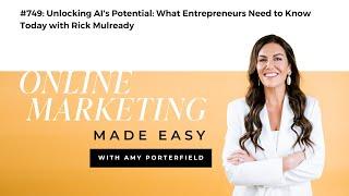 #749: Unlocking AI's Potential: What Entrepreneurs Need to Know Today with Rick Mulready