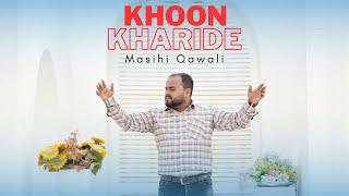 Khoon Kharide || John Taj || Qawali 2024 || 4K