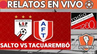 SALTO VS TACUAREMBÒ LA FINAL LITORAL NORTE EN VIVO COPA NACIONAL DE SELECCIONES OFI - Fútbol Club