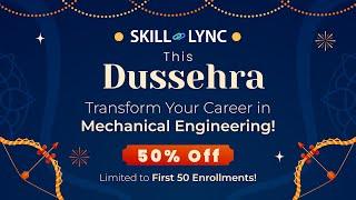 Unlock High-Demand Mechanical Engineering Roles | Skill-Lync – 50% Dussehra Discount!