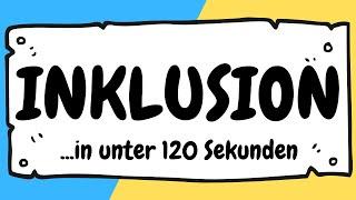 Inklusion in unter 120 Sekunden erklärt | ERZIEHERKANAL