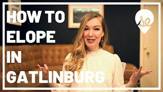 How to Elope in Gatlinburg