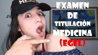 Mi examen de titulación #EGEL de Medicina, ¿cómo aprobarlo y no morir en el intento?️