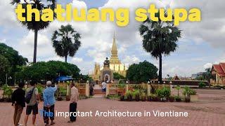 thatluang stupa The important Architecture in Vientiane