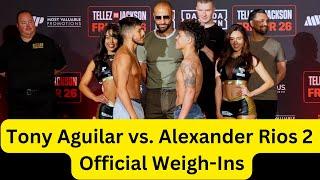 Tony Aguilar vs. Alexander Rios 2 Official Weigh-Ins