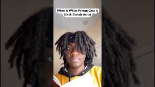 When A White Person Gets A Black Sketch Artist