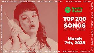 Hits Of The Week | Spotify Top 200 Global Weekly (March 7th, 2025)