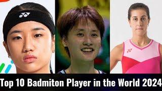 Top 10 Female Badminton Player In the world 2024! BWF World Ranking in the world! Top female Player