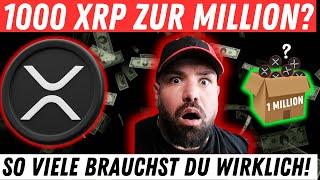 1000 XRP GENUG FÜR 1 MIO $? SO VIELE XRP BRAUCHST DU WIRKLICH!