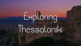 Exploring Thessaloniki