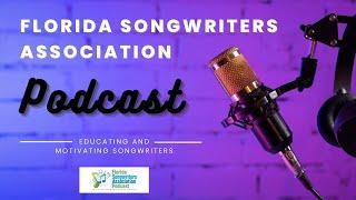 Florida Songwriters Association Podcast Episode 3