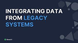 Integrating data from legacy systems