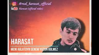 Harasat - Meni Aglatdyn Senem Yuzun Gulmez
