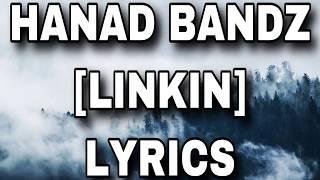 Hanad Bandz -    [linkin lyrics ]