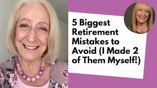 The 5 Biggest Retirement Mistakes to Avoid (I Made 2 of These Myself!)