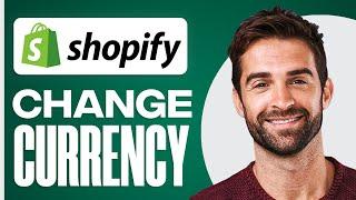 How to Change Store Currency on Shopify (2025)