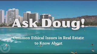 Ask Doug! What are Common Ethical Issues in Real Estate to Know About? With Doug Davis, BIC