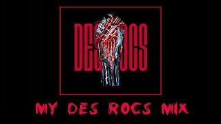 My DES ROCS mix [playlist]