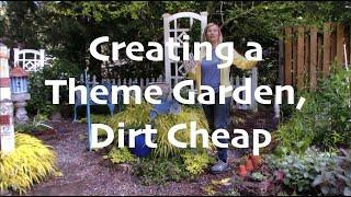 Creating a Theme Garden, Dirt Cheap