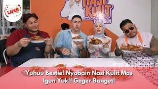 Yuhuu Bestie! Nyobain Nasi Kulit Mas Igun Yuk!! Geger Banget! - BIKIN LAPER (16/12/24) P1