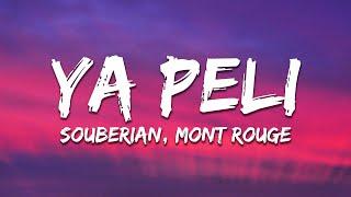 Mont Rouge & Soubeiran - Ya Peli (Lyrics)