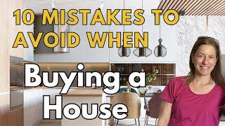 10 MISTAKES to AVOID when BUYING a house