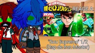 BNHA reage a "Sou Supremo" 1/2 (Rap do Iron Master | Gacha Club react original | Original Au)