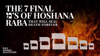 The 7 Final "Mem's" of Hoshana Rabba That Seal Death Forever