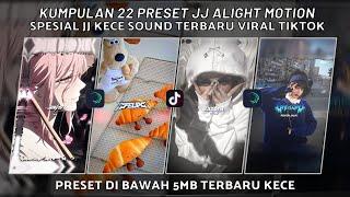 KUMPULAN 22 PRESET JJ ALIGHT MOTION SPESIAL JJ KECE SOUND TERBARU VIRAL 2025 | PRESET DI BAWAH 5 MB