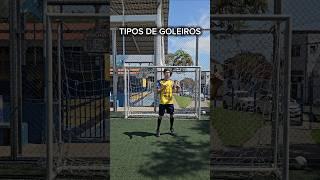 Tipos de Goleiros!!!  #goleiro #memes #humor #futebol #futebolbrasileiro