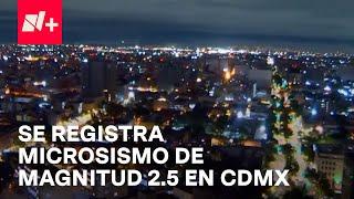 Microsismo de magnitud 2.5 en la Ciudad de México