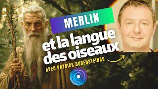 Merlin : l'histoire cachée d'un enchanteur, avec Patrick Burensteinas