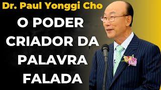 David Paul Yonggi Cho - O PODER CRIADOR DA PALAVRA FALADA. Em Português