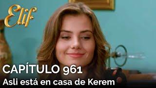 Elif Capítulo 961 | Asli está en casa de Kerem